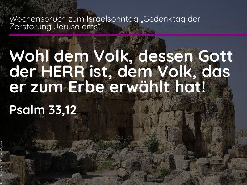 10. Sonntag nach Trinitatis: Israelsonntag „Gedenktag der Zerstörung Jerusalems“